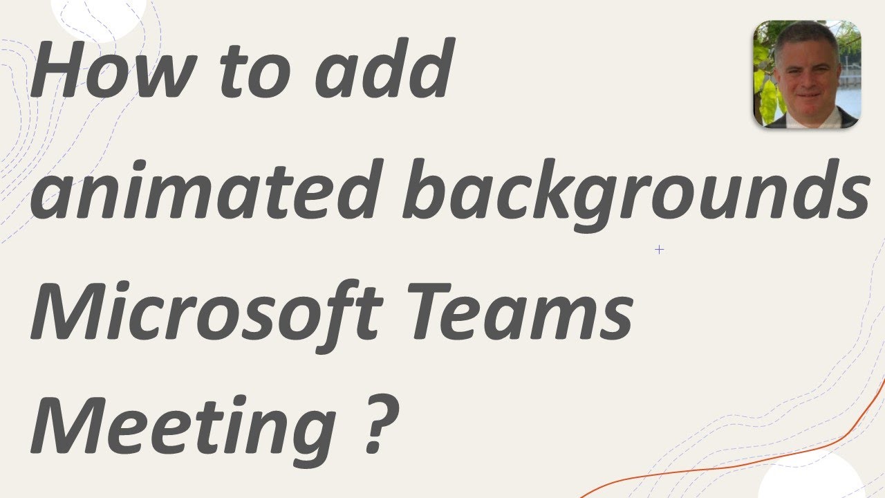 How to add animated backgrounds in a Microsoft team Meeting ?