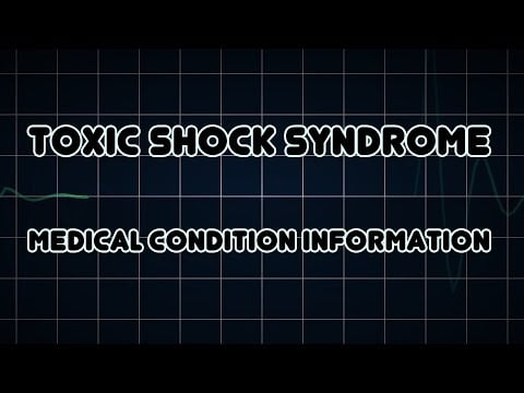 Toxic shock syndrome (Medical Condition)
