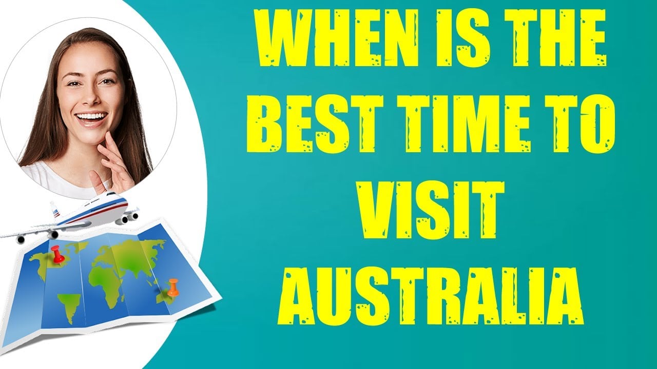 WHEN IS THE BEST TIME TO VISIT AUSTRALIA & Travel Tips