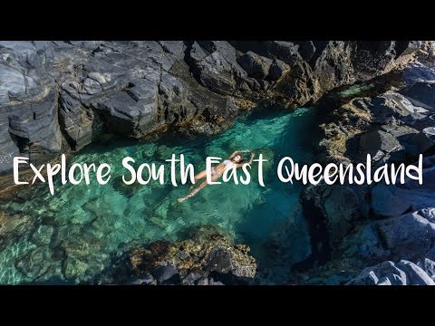 EXPLORE SOUTH EAST QUEENSLAND