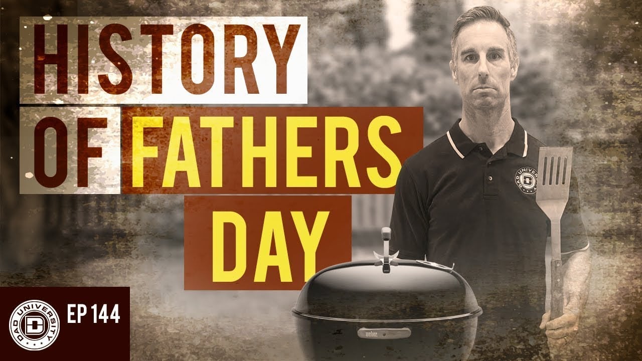 History of Father&rsquo;s Day &ndash; The Origins & Why Do We Celebrate It | Dad University