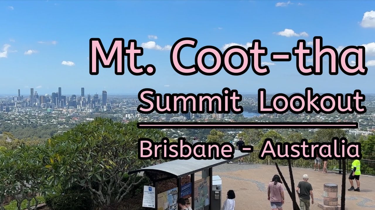 BRISBANE :  Mt. Coot-tha  Summit  Lookout - Queensland - Australia - Walking Tour