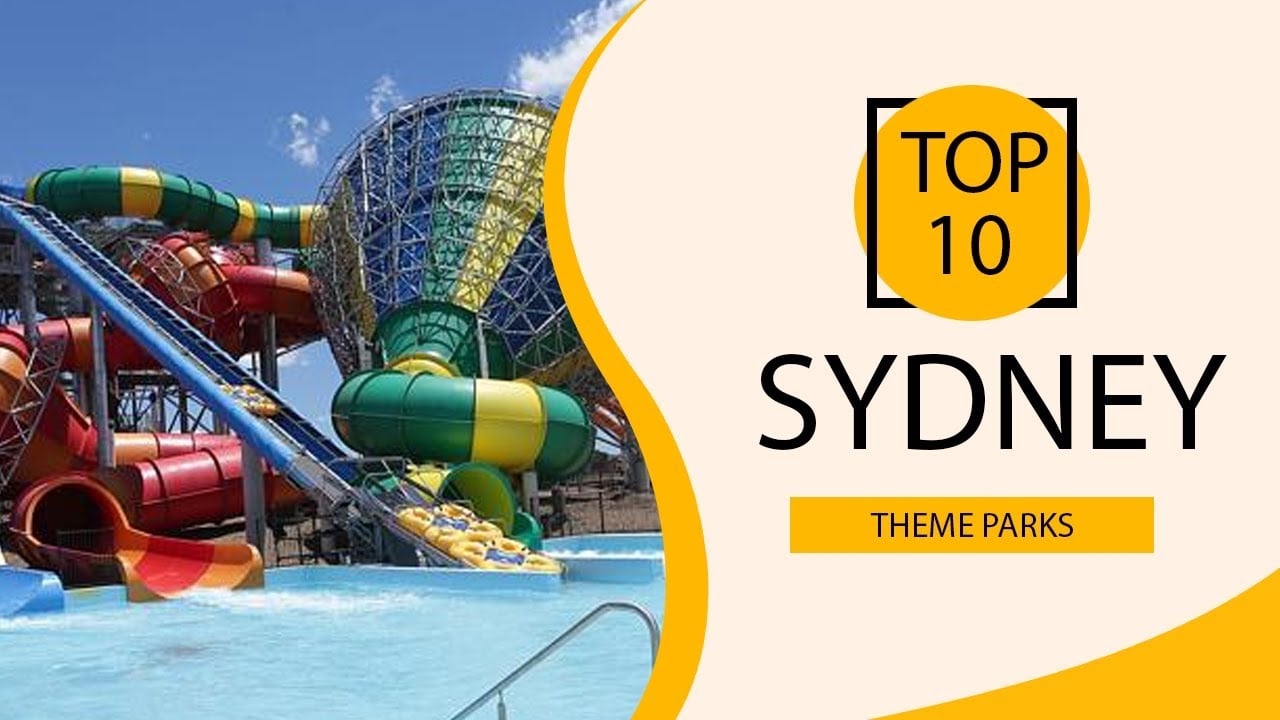 Top 10 Best Theme Parks to Visit in Sydney | Australia - English