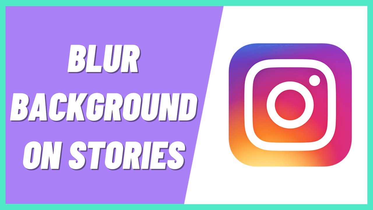 How to Blur Background on Instagram Stories