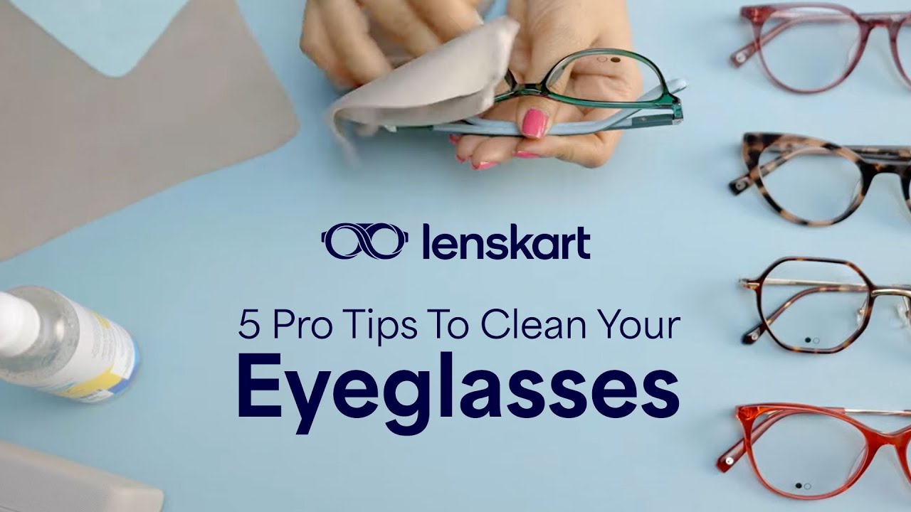 5 Pro Tips To Clean Your Eyeglasses | Lenskart Tips | Lenskart